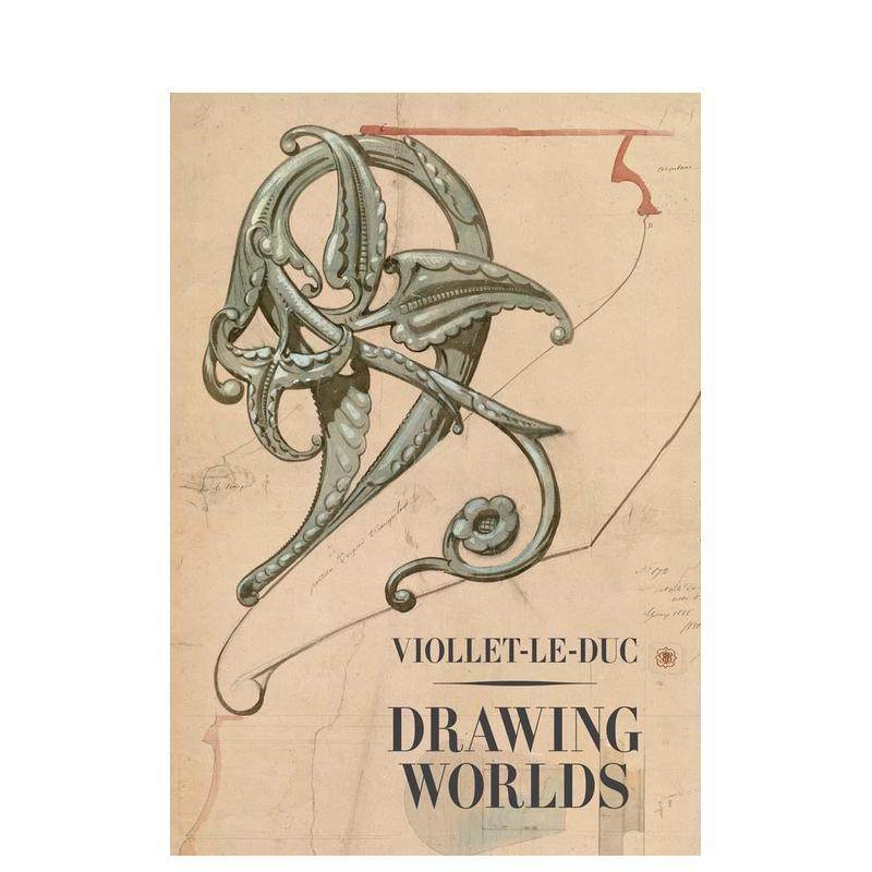 【预售】维奥莱-勒-迪克：绘造世界 Viollet-Le-Duc: Drawing Worlds 原版英文建筑设计,书籍/杂志/报纸,艺术类原版书,淘宝优惠券,粉丝福利购,淘宝优惠卷