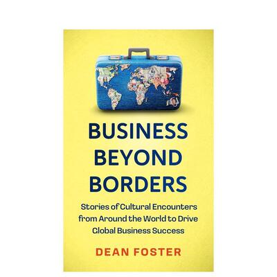 【预售】跨越国界的商业：全球化时代下的跨文化工作黄金法则 Business Beyond Borders 原版英文商业行销 善本图书