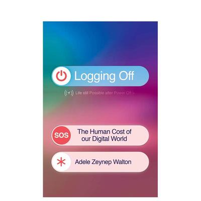 【预售】离线：数字世界的人性代价 Logging Off: The Human Cost of Our Digital World 原版英文社会科学 审视数字危机