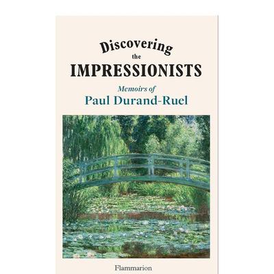 【预售】发现印象派画家：保罗?杜朗-卢埃尔 Discovering The Impressionists Memoirs Of Paul Durand Ruel原版英文艺术