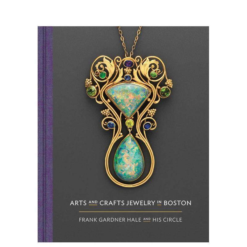 【预售】波士顿的工艺品和珠宝 Arts and Crafts Jewelry in Boston: Frank Gardner Hale and His Circle 原版英文珠宝首饰