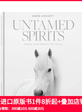 【预售】桀骜不驯的烈马 Untamed Spirits Horses From Around Wor 原版英文摄影作品集自然景观 善本图书