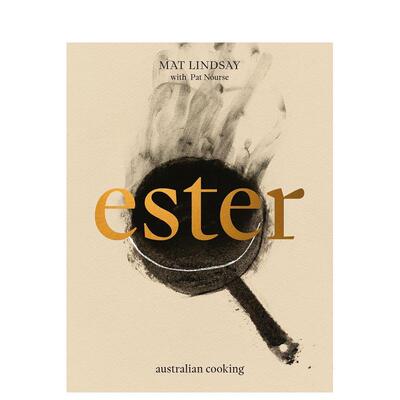 【现货】酯：澳大利亚烹饪 Ester: Australian Cooking 原版英文餐饮生活美食 善本图书