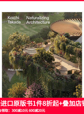 【预售】高田浩一：建筑自然化 Koichi Takada: Naturalizing Architecture 原版英文建筑设计 日本建筑师 自然与都市主义