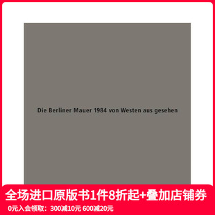 Die 1984 预售 柏林墙 原版 善本图书 gesehen Berliner 1984年西柏林视角下 Westen von Mauer 英文摄影作品集纪实 aus