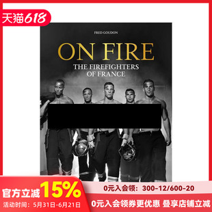【现货】救火：法国消防员肖像 On Fire: The Firefighters of France 原版英文摄影肖像 善本图书