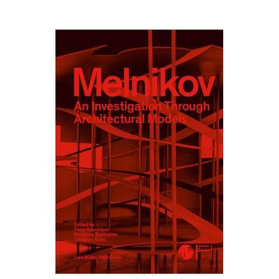 【预售】梅尔尼科夫：建筑模型研究 Melnikov - An Investigation Through Architectural Models 原版英文建筑设计 善本图书