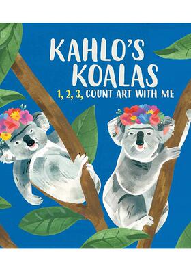 【现货】英文原版 卡罗的考拉:1 2 3 和我一起数艺术 Kahlo’s Koalas : 1, 2, 3, Count Art With Me 儿童英语绘本图画书