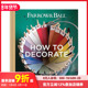 Decorate 如何装 How 饰：用油漆和纸张改造你 Ball 预售 原版 Farrow 饰 家 英文室内设计装