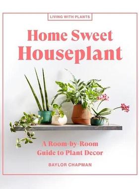 【现货】【与植物一起生活】甜蜜家庭盆栽Home Sweet Houseplant绿色空间花艺园艺精装彩图指南 英文原版 Baylor Chapman 善本图书