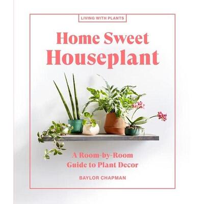 【现货】【与植物一起生活】甜蜜家庭盆栽Home Sweet Houseplant绿色空间花艺园艺精装彩图指南 英文原版 Baylor Chapman 善本图书
