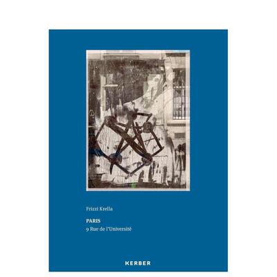 【预售】德国艺术家兼策展人Frizzi Krella Frizzi Krella: Paris – 9 Rue de l’Université 原版英文摄影 善本图书