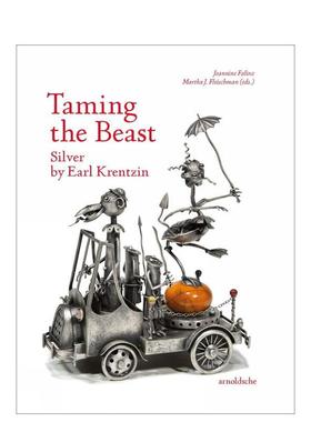 【预售】驯服野兽：大师银匠 Earl Krentzin Taming the Beast: Silver by Earl Krentzin 原版英文艺术画册画集 善本图书
