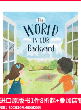 【预售】后院世界 World in Our Backyard 原版英文儿童绘本 善本图