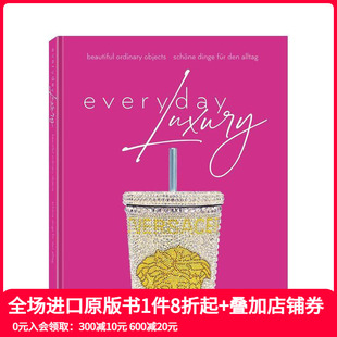 Everyday Luxury 原版 预售 英文工业产品设计 Objects 奢华日常：高奢日常用品 Ordinary Beautiful
