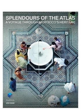 【预售】阿特拉斯山脉的辉煌：穿越摩洛哥遗产之旅 同名展览配套图录 Splendours of the Atlas  原版英文艺术画册画集 善本图书