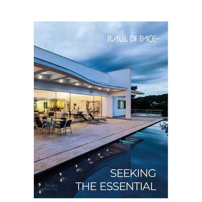 【预售】劳尔·迪帕斯：追寻本质 Raul di Pace :Seeking the Essential 原版英文建筑设计