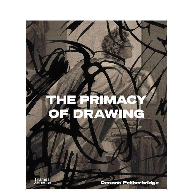 【预售】素描的本源 The Primacy of Drawing 原版英文艺术画册画集 善本图书