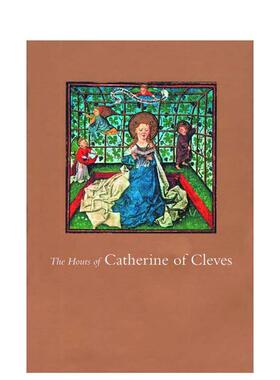 【预售】凯瑟琳·克利夫斯的时辰 彩绘手抄本 Hours of Catherine of Cleves 原版英文艺术画册画集