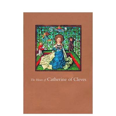 【预售】凯瑟琳·克利夫斯的时辰 彩绘手抄本 Hours of Catherine of Cleves 原版英文艺术画册画集