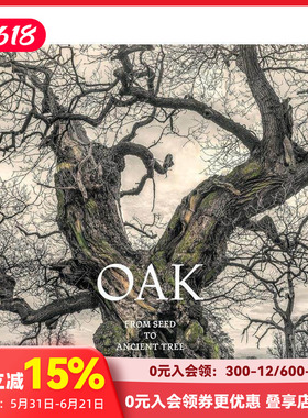 【预售】橡树：从种子到古树 Oak: From Seed to Ancient Tree 原版英文摄影作品集自然景观 善本图书
