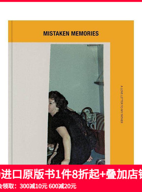 【预售】错误的记忆：给我父亲的一封情书 Mistaken Memories. A Love Letter To My Father 原版英文摄影作品集