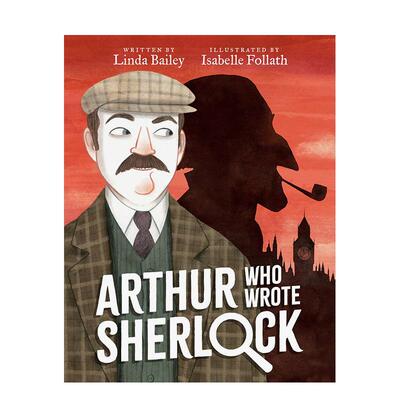 【现货】创作夏洛克的亚瑟 Arthur Who Wrote Sherlock 【Isabelle Follath】 英文原版进口儿童绘本图画书传记 善本图书
