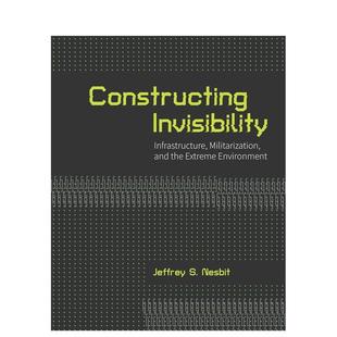 【预售】构建隐形:基础设施、军事化与极端环境 Constructing Invisibility :Infrastructure...英文建筑设计
