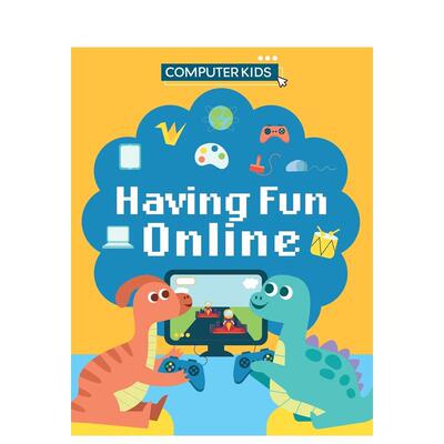 【现货】电脑儿童：在线娱乐 Computer Kids: Having Fun Online 原版英文儿童绘本 善本图书