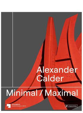 【预售】亚历山大·考尔德:* 小* 大值 Alexander Calder: Minimal Maximal 原版英文艺术画册画集