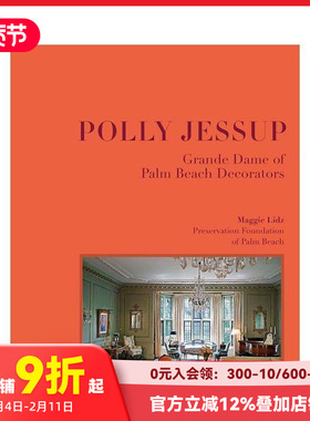 【现货】波莉·杰瑟普：棕榈滩装饰界设计师 Polly Jessup : Grande Dame of Palm Beach Decorators 原版英文设计