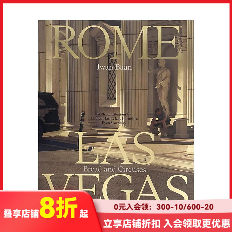 【现货】伊万·班:罗马—拉斯维加斯 Iwan Baan: Rome - Las Vegas: Bread and Circuses 原版英文摄影作品集人文景观 善本图书