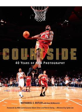 【预售】球场边：40 年NBA摄影 Courtside:40 Years of NBA Photography Nathaniel S. Butler 原版英文摄影作品集纪实