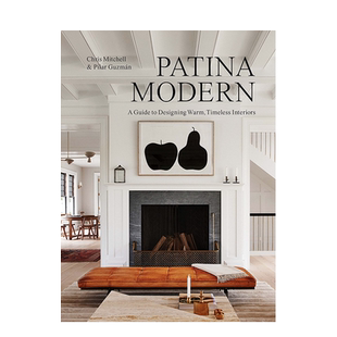 【现货】铜锈色现代:温暖且不易过时的室内装饰 Patina Modern : A Guide to Designing Warm 英文原版进口家居设计 善本图书