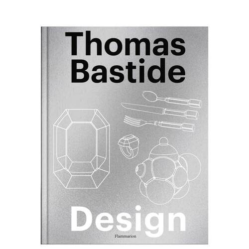 【预售】托马斯·巴斯蒂德：设计作品 Thomas Bastide: Design 原版英文工业产品设计 善本图书