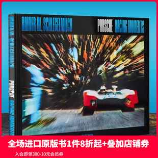 英文艺术 Racing 预售 TASCHEN 传奇赛车摄影师Rainer Moments Schlegelmilch：保时捷赛车精彩瞬间Porsche 原版