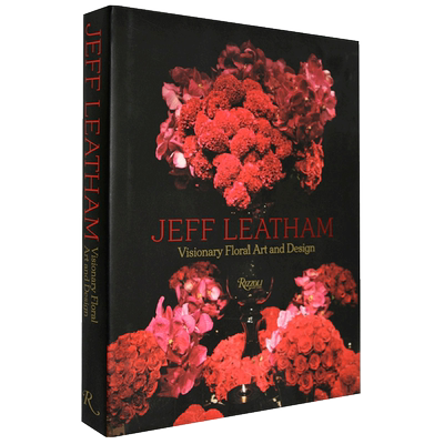 【现货】Jeff Leatham: Visionary Floral Art and Design花束的艺术与设计 插花艺术设计 作品集