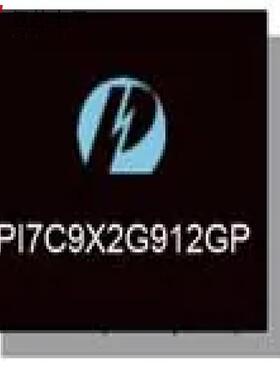 原厂正品PI7C9X2G1224GPBHSBE全新IC INTFACE SPECIALI
