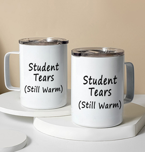 Student Tears 趁热喝了 不锈钢马克杯同学老师水杯保温带盖杯子