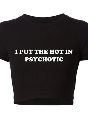 I Put The Hot In Psychotic T shirt 超火英文字母性感露脐女T恤