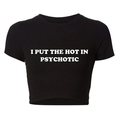 I Put The Hot In Psychotic T shirt 超火英文字母性感露脐女T恤