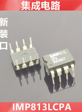 进口IMP813LCPA   813LCPA  全新原装IMP  集成电路IC  直插DIP-8