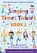 singing times tables book 2: book 2: songs, raps
