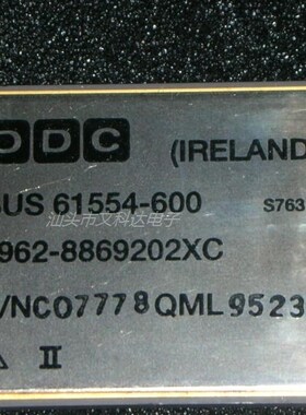 全新原装正品5962-8869202XC BUS61554-600 价格以当天咨询为准