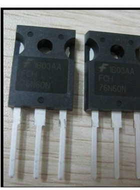 FCH76N60N FCA76N60N FCH76N60NF 原装原字进口拆机