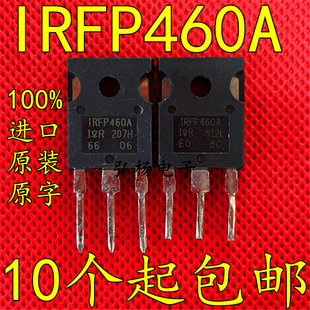 IRFP460A IRFP460LC IRFP460 IRFP460Z 进口原字拆机MOS场效应管