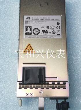 华为PAC600S12-CB电源,02312FFU华为S67