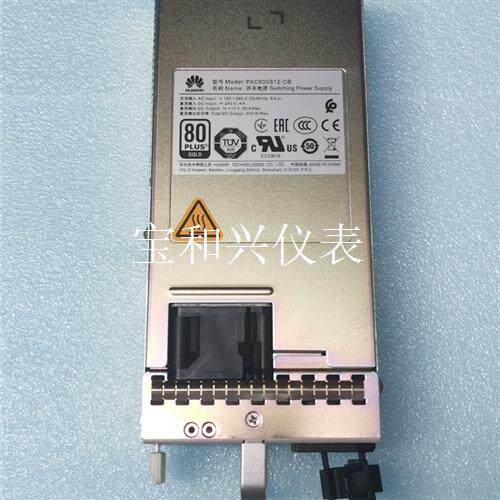华为PAC600S12-CB电源,02312FFU华为S67