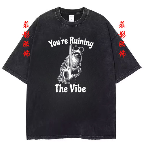 欧美搞笑创意You're Ruining The Vibe复古水洗黑做旧短袖T恤上衣