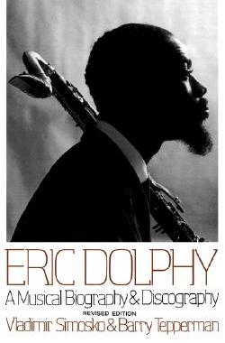 【预售】Eric Dolphy: A Musical Biography and Discography